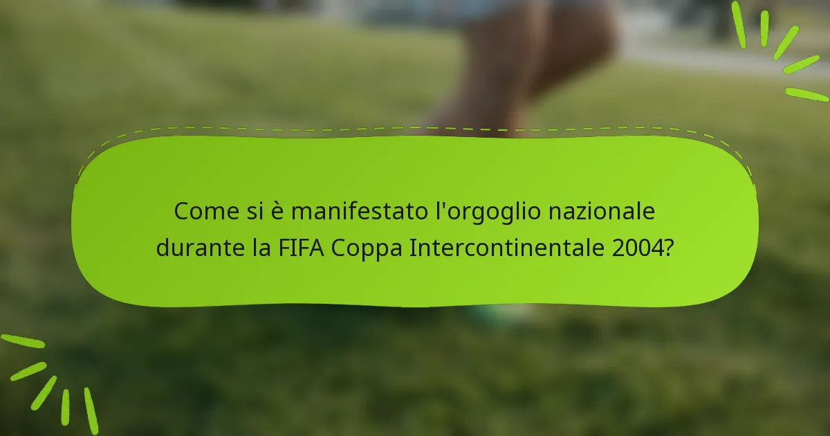Come si è manifestato l'orgoglio nazionale durante la FIFA Coppa Intercontinentale 2004?