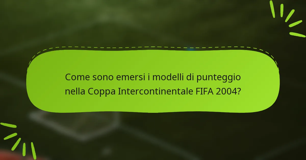 Come sono emersi i modelli di punteggio nella Coppa Intercontinentale FIFA 2004?