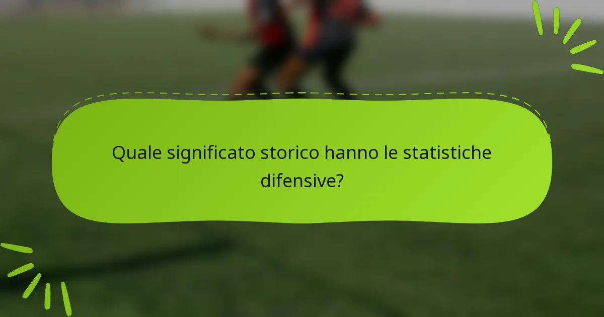 Quale significato storico hanno le statistiche difensive?
