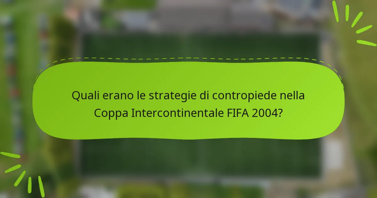 Quali erano le strategie di contropiede nella Coppa Intercontinentale FIFA 2004?