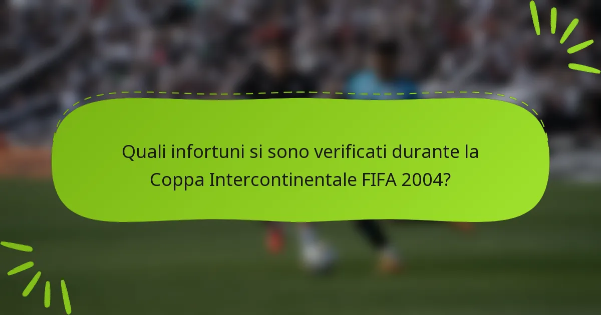 Quali infortuni si sono verificati durante la Coppa Intercontinentale FIFA 2004?