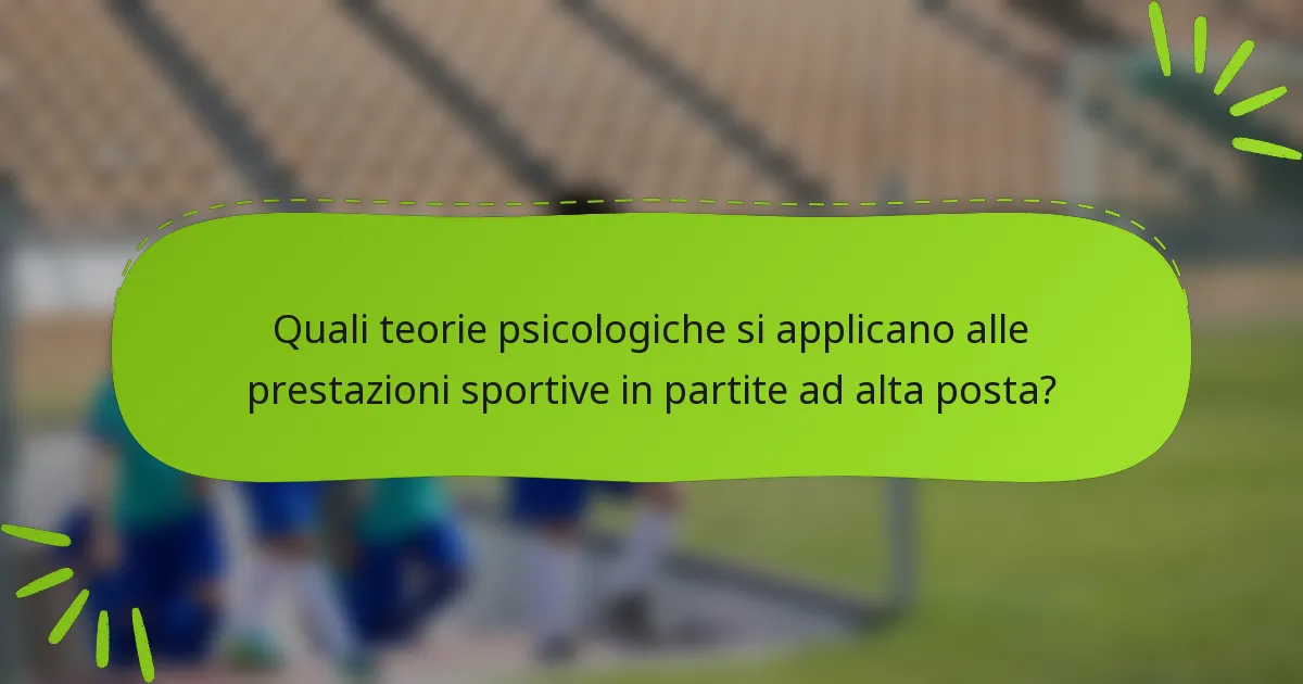 Quali teorie psicologiche si applicano alle prestazioni sportive in partite ad alta posta?